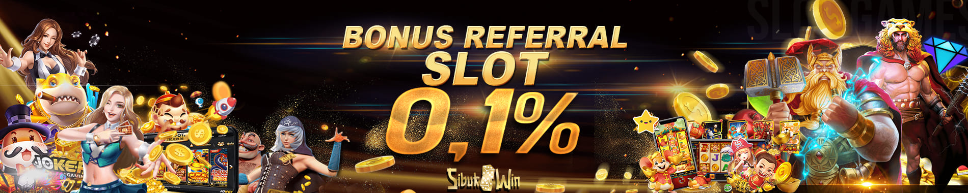 REFFERAL SLOT